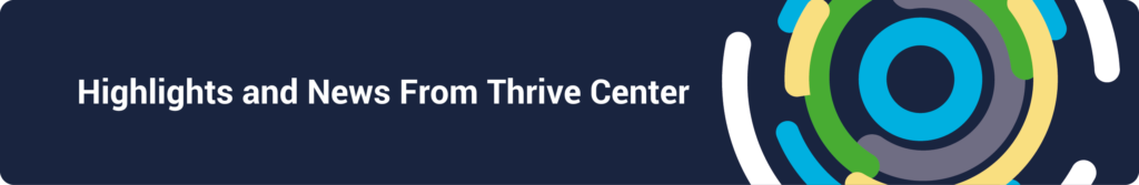 Highlights and News From Thrive Center